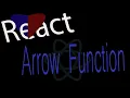 Arrow Function in React ES6 For Beginners