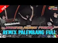 Lagu REMIX DJ PALEMBANG FULL BASS GLEGER VARIASI REMIX ORGEN PALEMBANG KORG PA600 TERBARU