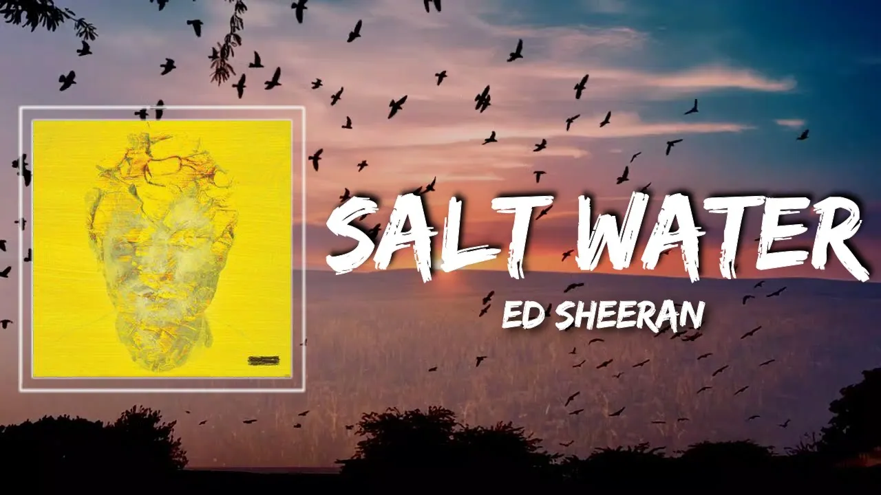 Ed Sheeran – Salt Water MP3 Download