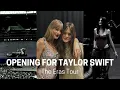 What s it like opening for Taylor Swift The Eras Tour