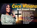 Goodness Of God CeCe Winans Greatest Hits Full Album Best Gospel Songs of All Time