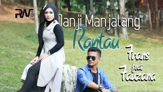 frans ft fauzana janji manjalang rantau official music video 