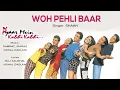 Woh Pehli Baar Audio Song - Pyaar Mein Kabhi Kabhi | Dino, Sanjay| Shaan | Vishal Dadlani