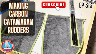 Building Our Carbon Catamaran Rudders – Yacht Build Ep313