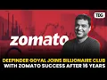Zomato s Deepinder Goyal Reaches Billionaire Milestone After 16-Year Journey