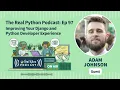 Improving Your Django and Python Developer Experience Real Python Podcast