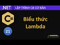 CS21 - Bieu thuc lambda viet va su dung bieu thuc lambda voi delegate trong lap trinh C NET Core