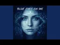 Download Lagu BLUE EYES ON ME