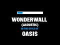 Download Lagu Oasis – Wonderwall (Acoustic) | Karaoke Version | No Vocals + Synced Lyrics