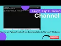 How to get Python Version from Command Line in Microsoft Windows