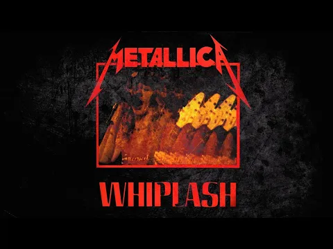 Download MP3 Metallica - Whiplash (Remixed and Remastered)