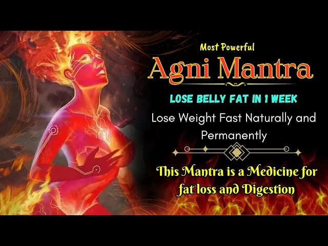 Download MP3 Powerful Agni Gayatri Mantra :108 Times to lose weight quickly | Lose Weight Fast Naturally