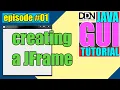 Creating a Window Using JFrame JAVA GUI Tutorial - episode