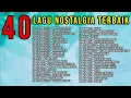 Lagu 40 Lagu Nostalgia Terbaik - Siti Nurhaliza, New Boyz, Sofaz, Liza Hanim