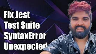 How to Fix Jest Test Suite Failed to Run SyntaxError Unexpected Token Import