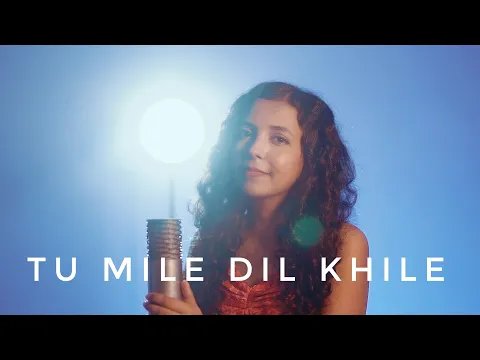 Download MP3 Tu Mile Dil Khile | Female Version | Shreya Karmakar ( Cover )