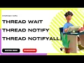 Thread wait notify notifyAll in java Master thread communication in one go