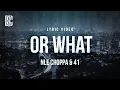 Lagu NLE Choppa \u0026 41 - Or What | Lyrics
