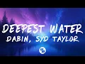 Download Lagu Dabin - Deepest Water (Lyrics) feat. Syd Taylor
