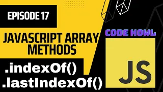 indexOf and lastIndexOf Array Methods in JavaScript Episode 17