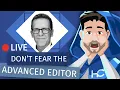 Don t be Afraid of the Advanced Editor with Erik Svensen