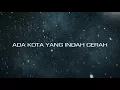 Download Lagu Ada kota yang indah cerah (video lyric