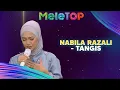Lagu Nabila Razali - Tangis | MeleTOP | Nabil \u0026 Namie
