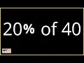 20 percent of 40 Percentage Find 20 of 40