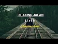 Download Lagu Di Ujung Jalan - Samsons |Lirik (cover by Mario G. Klau)