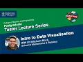 Taster Lecture Series Introduction to Data Visualisation