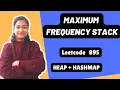 Maximum Frequency Stack Leetcode 895 Heap Hashmap Day-19