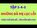 Download Lagu NHỮNG BÀ MẸ LẠC LỐI - PHẦN 3.4.5