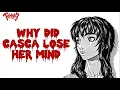 The Real Reason Why Casca Lost Her Mind