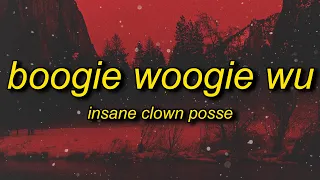 Download Insane Clown Posse - Boogie Woogie Wu (Lyrics) | and the cops do the best they can MP3