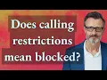 Does calling restrictions mean blocked