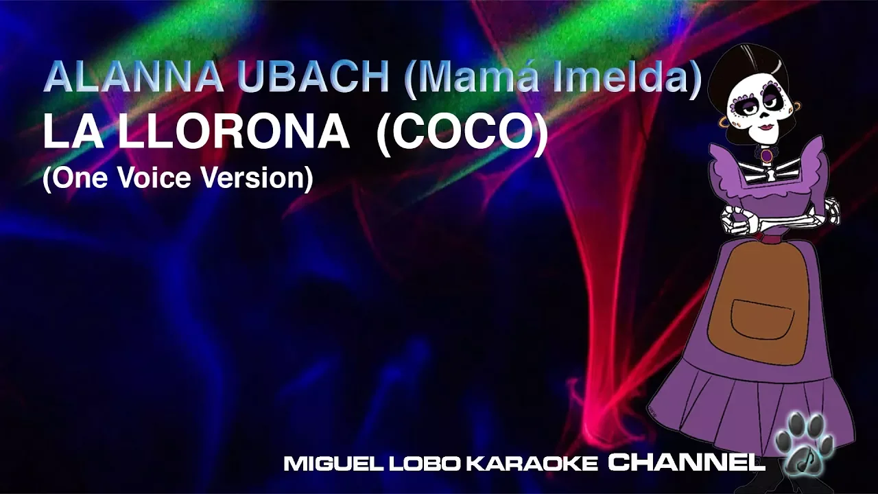 Alanna Ubach - La llorona - (De "Coco"/KARAOKE) Miguel Lobo