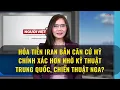 Hoa tien Iran ban can cu My chinh xac hon nho ky thuat Trung Quoc chien thuat Nga