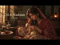 Dil-e-Nadaan by Kavita Seth