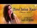 Download Lagu Tere Jaisa Yaar (Unplugged) - Friendship Day Special | Yaarana | Amrita Nayak
