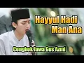Download Lagu Gus Azmi Terbaru | Hayyul Hadi - Man Ana | Al-Badar
