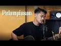 Download Lagu Pelampiasan - Bryan X (Akustik Gitar Cover)