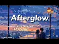 afterglow lyrics (cover by Leroy Sanchez) Ed Sheeran