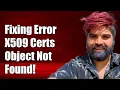 Fixing Cannot Find Requested Object Exception in X509Certificate2 Creation