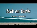 Download Lagu BISIKAN RINDU - SKAUSTIK - LIRIK LAGU