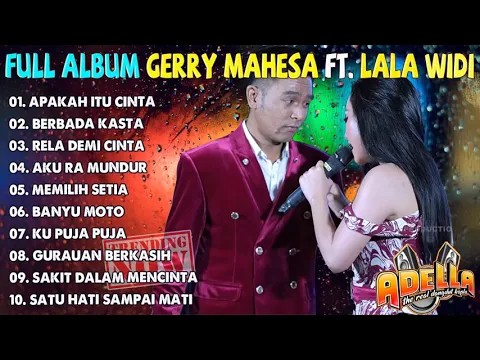 Download MP3 Full Album Gerry Mahesa Ft. Lala Widi Duet Romantis Terbaru 2021 Apakah Itu Cinta