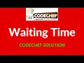 Waiting Time Codechef solution
