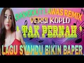 Download Lagu  DANGDUT LAWAS VERSI KOPLO ‼️ REMIX KOPLO _ TAK _ PERNAH II LAGU SYAHDU BIKIN BAPER 
