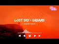 Lagu Lost Sky - Dreams[ slowed+reverb ] || NCS Musics || NCS slowed+reverb