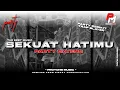 Download Lagu DJ SEKUAT HATIMU || ENAK BUAT JOGETAN JINGLE WONG MAREM OFFICIAL 