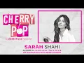SARAH SHAHI CherryPop Podcast